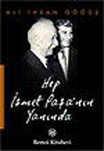 Hep İsmet Paşa nın Yanında