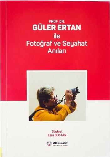 Prof Dr Güler Ertan İle Fotoğraf ve Seyahat Anıları