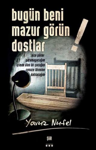 Bugün Beni Mazur Görün Dostlar