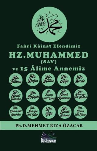 Fahri Kâinat Efendimiz SAV ve 15 Âlime Annemiz