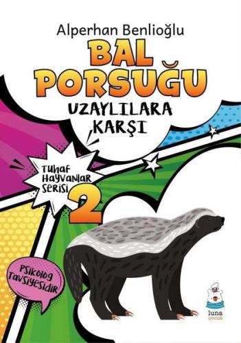 Bal Porsuğu Uzaylılara Karşı Tuhaf Hayvanlar Serisi 2