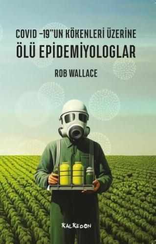 Ölü Epidemiyologlar Covid 19 un Kökenleri Üzerine