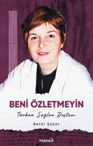 Beni Özletmeyin Türkan Saylan Destanı