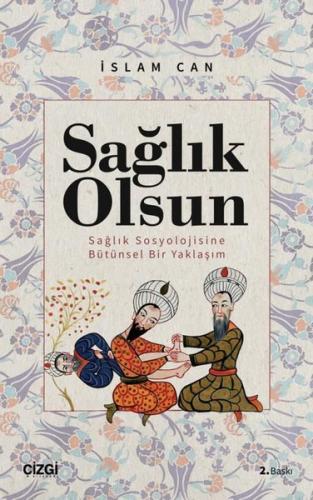 Sağlık Olsun Sağlık Sosyolojisine Bütünsel Bir Yaklaşım