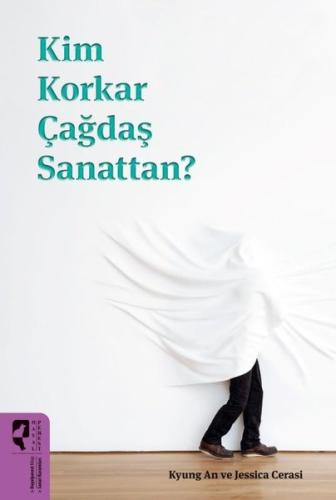 Kim Korkar Çağdaş Sanattan