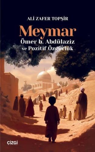 Meymar Ömer b Abdülaziz ve Pozitif Özgürlük