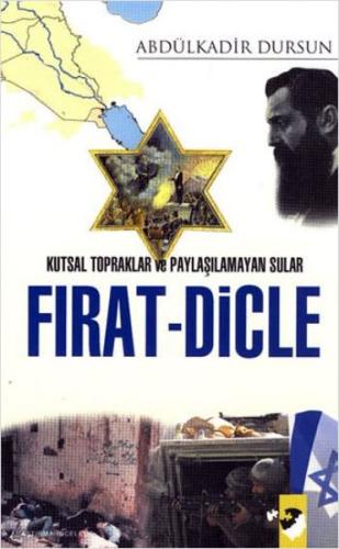 Kutsal Topraklar ve Paylaşılamayan Sular Fırat Dicle
