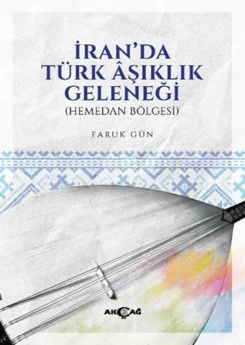 İran da Türk Aşıklık Geleneğİ Hemedan Bölgesi