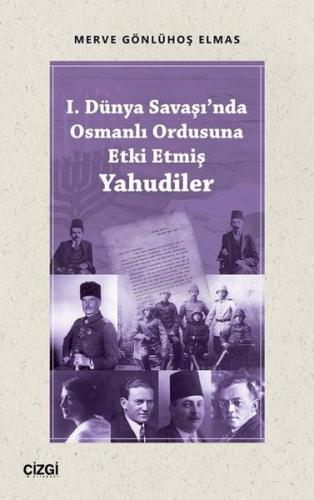 I Dünya Savaşı nda Osmanlı Ordusuna Etki Etmiş Yahudiler
