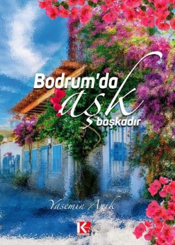 Bodrum da Aşk Başkadır
