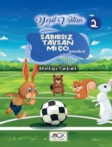 Yeşil Vatan Serisi 2 Sabırsız Tavşan Miço Sabretmek