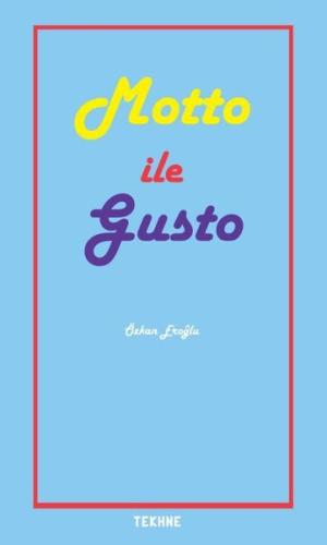 Sanatta ve Yaşamda Motto ile Gusto
