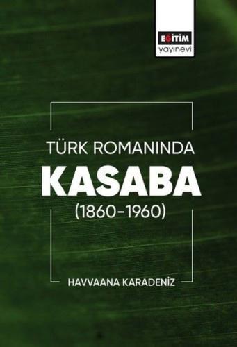 Türk Romanında Kasaba 1860 1960