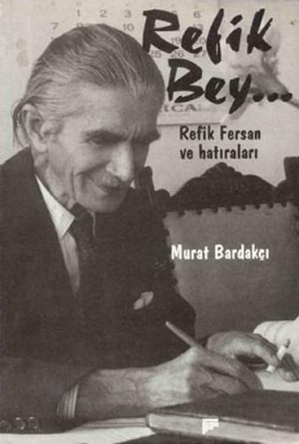 Refik Bey Refik Fersan ve hatıraları