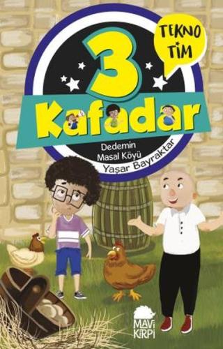 3 Kafadar Tekno Tim Dedemin Masal Köyü