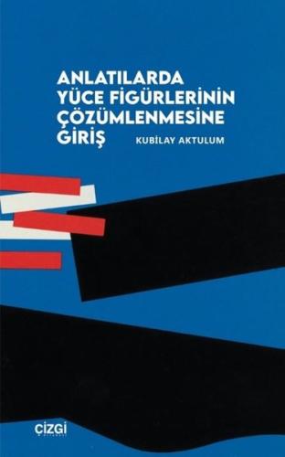 Anlatılarda Yüce Figürlerinin Çözümlemesine Giriş