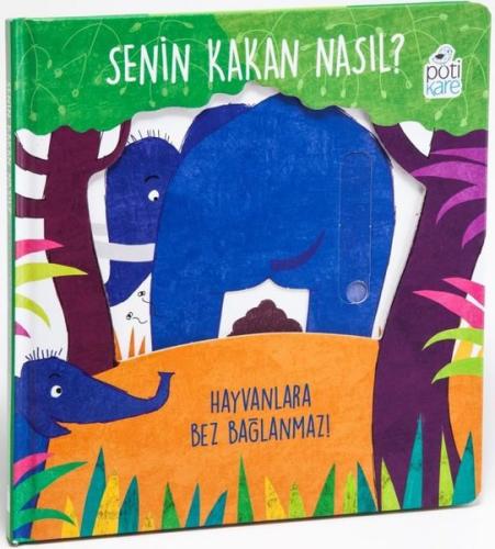 Senin Kakan Nasıl Hayvanlara Bez Bağlanmaz Hareketli Kitaplar