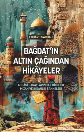 Bağdat ın Altın Çağından Hikâyeler