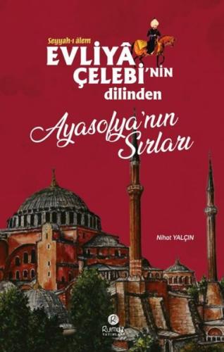 Evliya Çelebi nin Dilinden Ayasofya nın Sırları