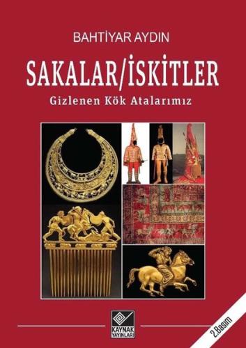 Sakalar İskitler Gizlenen Kök Atalarımız