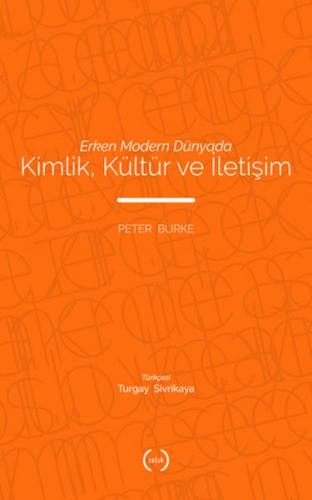Erken Modern Dünyada Kimlik Kültür ve İletişim