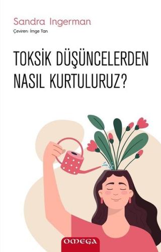 Toksik Düşüncelerden Nasıl Kurtuluruz