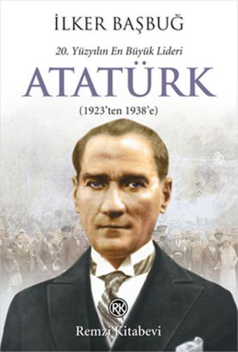 20 Yüzyılın En Büyük Lideri Mustafa Kemal