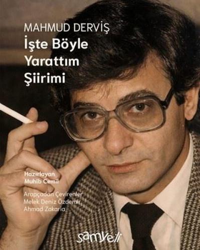 Mahmud Derviş İşte Böyle Yarattım Şiirimi