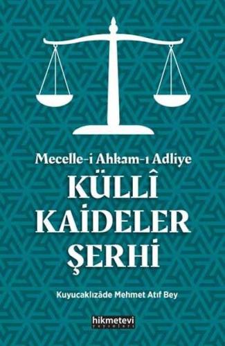 Mecelle i Ahkam ı Adliye Küllî Kaideler Şerhi