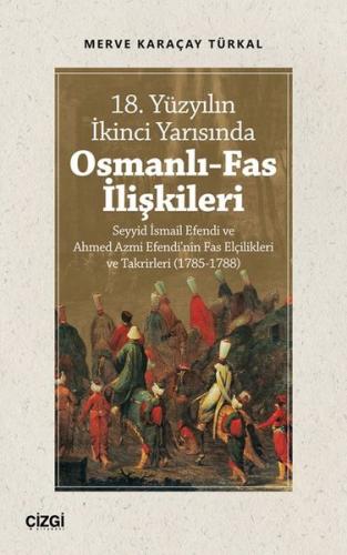 18 Yüzyılın İkinci Yarısında Osmanlı Fas İlişkileri