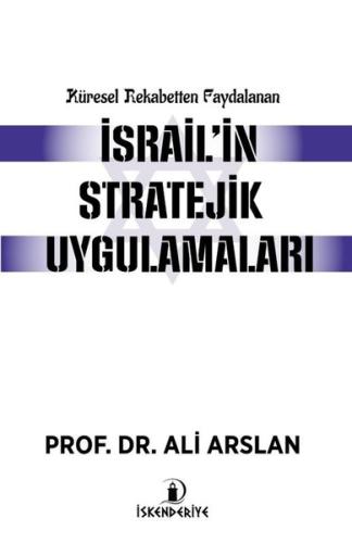 Küresel Rekabetten Faydalanan İsrail in Stratejik Uygulamaları