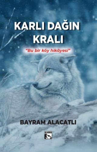 Karlı Dağın Kralı Bu Bİr Köy Hikayesi