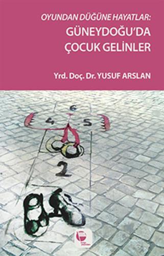 Oyundan Düğüne Hayatlar Güneydoğu da Çocuk Gelinler