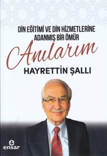 Din Eğitimi ve Din Hizmetlerine Adanmış Bir Ömür Anılarım