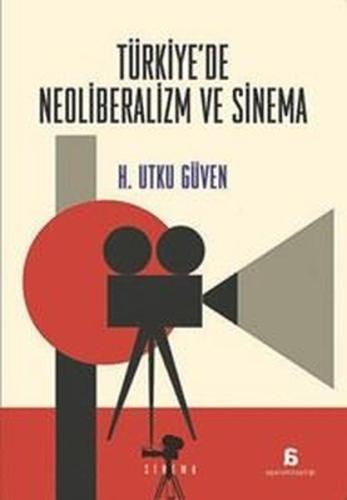Türkiye de Neoliberalizm ve Sinema