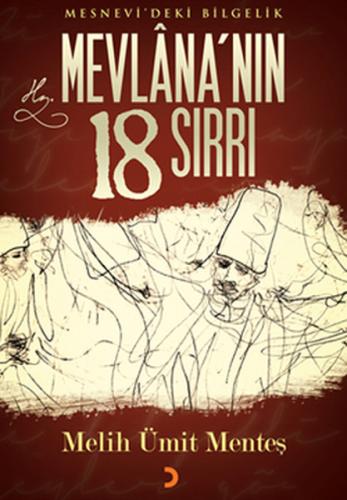 Mesnevi deki Bilgelik Mevlana nın 18 Sırrı