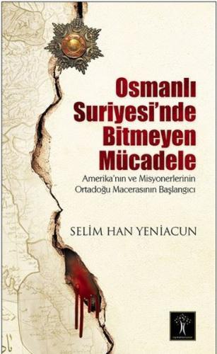 Osmanlı Suriyesi nde Bitmeyen Mücadele