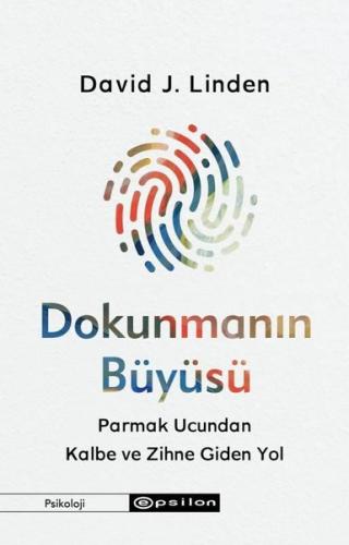 Dokunmanın Büyüsü Parmak Ucundan Kalbe ve Zihne Giden Yol