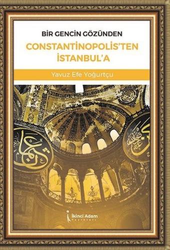 Bir Gencin Gözünden Constantinopolis ten İstanbul a