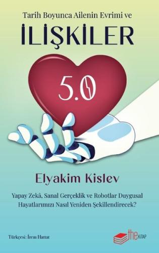 İlişkiler 5 0 Yapay Zeka Sanal Gerçeklik Ve Robotlar Duygusal Hayatlarımızı Nasıl Yeniden Şekillendirecek