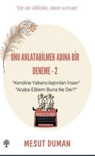 Onu Anlatabilmek Adına Bir Deneme 2
