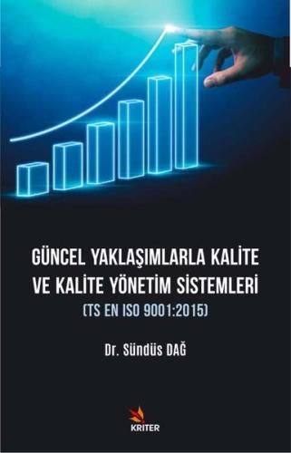 Güncel Yaklaşımlarla Kalite ve Kalite Yönetimi Sistemleri