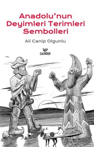 Anadolu nun Deyimleri Terimleri Sembolleri