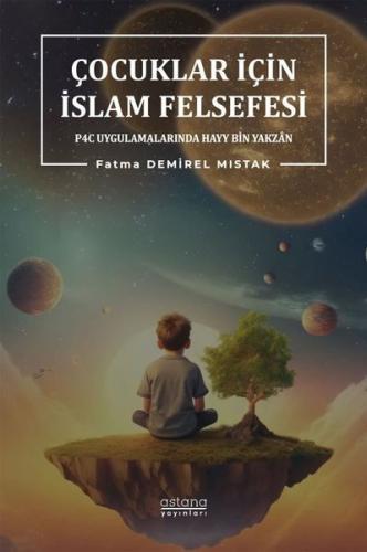 Çocuklar İçin İslam Felsefesi P4C Uygulamalarında Hayy Bin Yakzan
