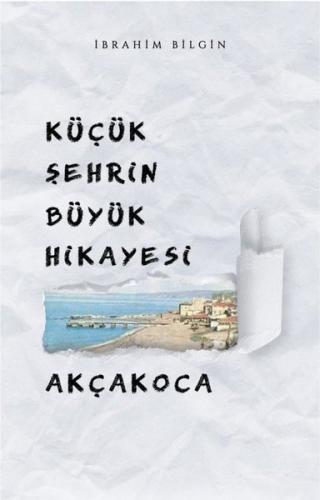 Küçük Şehrin Büyük Hikayesi Akçakoca