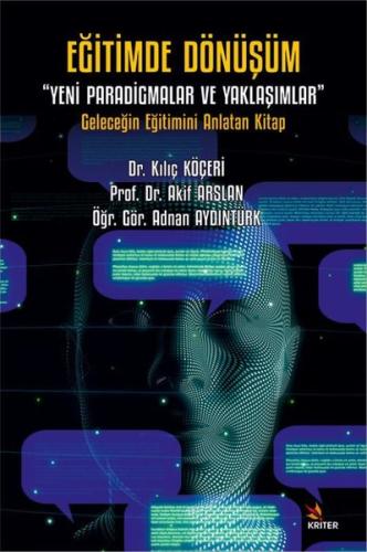 Eğitimde Dönüşüm Yeni Paradigmalar ve Yaklaşımlar Geleceğin Eğitimini Anlatan Kitap
