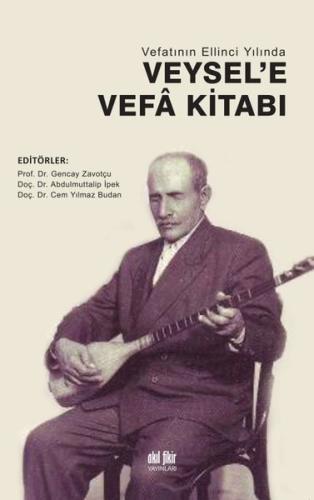 Vefatının Ellinci Yılında Veysel e Vefa Kitabı