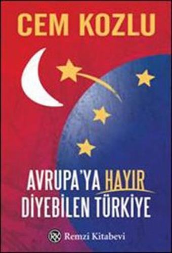 Avrupa ya Hayır Diyebilen Türkiye