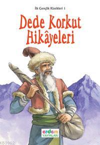 İlk Gençlik Klasikleri 1 Dede Korkut Hikayeleri