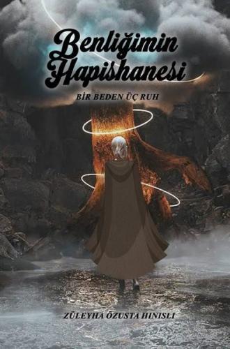 Benliğimin Hapishanesi Bir Beden Üç Ruh
